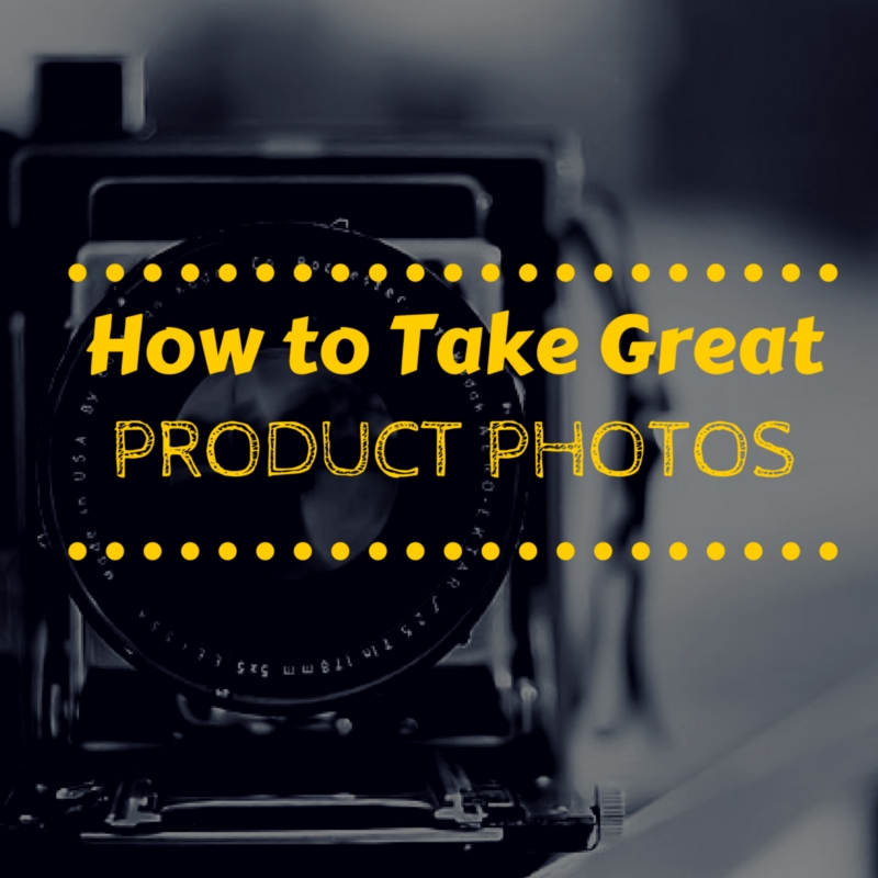 How to Take Great Product Photos